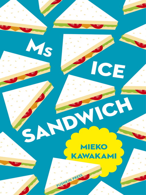 Title details for Ms Ice Sandwich by Mieko Kawakami - Wait list